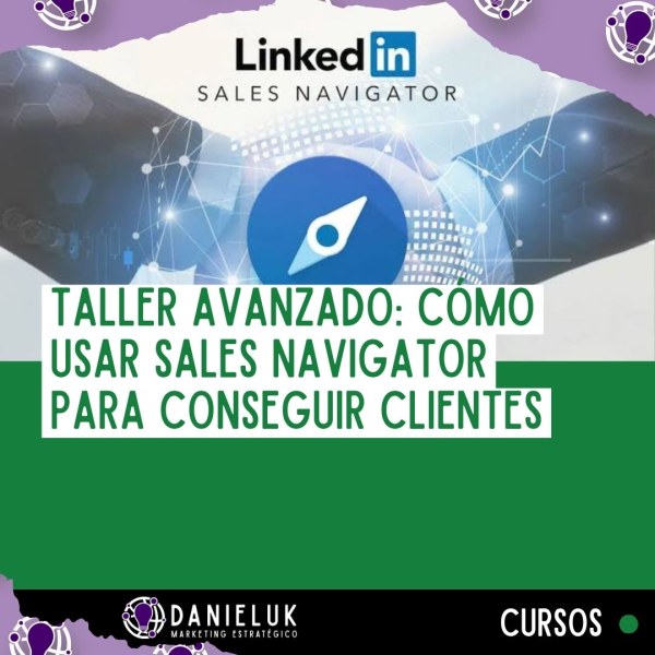 Taller Avanzado: Cómo Usar Sales Navigator para Conseguir Clientes